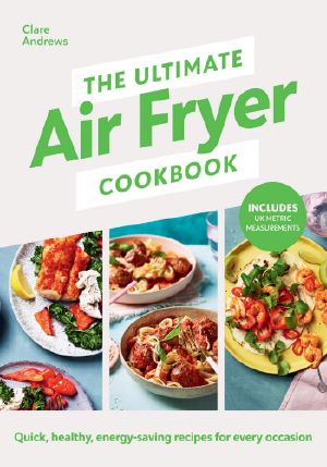 The Ultimate Air Fryer Cookbook