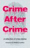 Crime After Crime · A Collection of Crime Stories