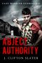 Abject Authority (Clay Warrior Stories Book 19)