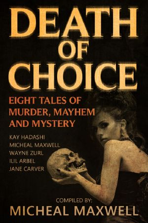 Death of Choice - Eight Tales of Murder, Mayhem and Mystery