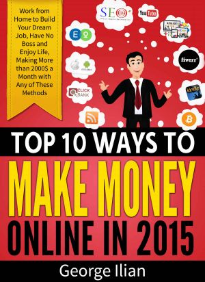 Top 10 Ways to Make Money Online in 2015 · Work From Home to Become Money Master, Have No Boss and Enjoy Life, Making More Than 2000$ a Month (Think and Grow Rich for 4 Hours a Week Online)