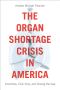 The Organ Shortage Crisis in America, Incentives, Civic Duty, and Closing the Gap