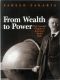 From Wealth to Power