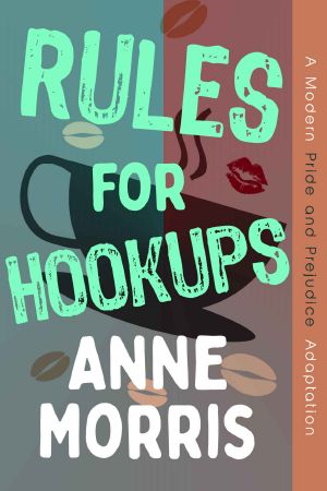 Rules for Hookups · A Pride and Prejudice Adaptation