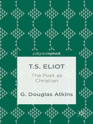 T.S. Eliot · The Poet as Christian