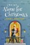 (Not So) Alone for Christmas · A Sweet Romantic Comedy Holiday Novella