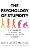 The Psychology of Stupidity