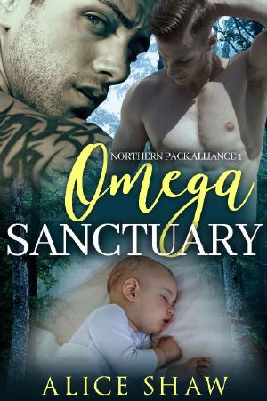 Omega Sanctuary · An M/M MPREG Romance (Northern Pack Alliance Book 1)