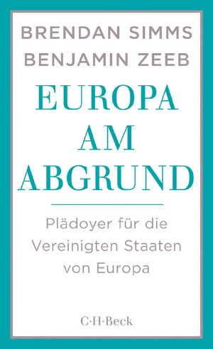 Euroa am Abgrund · Plädoyer für die Vereinigten Staaten von Europa