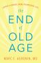 The End of Old Age