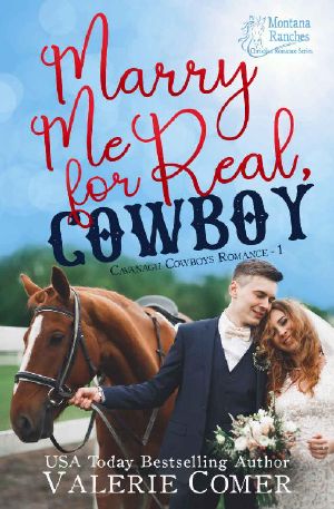 Marry Me for Real, Cowboy · A Fake Engagement Montana Ranches Christian Romance (Cavanagh Cowboys Romance Book 1)