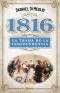 1816. La Verdadera Trama De La Independencia