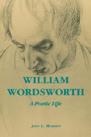 William Wordsworth · A Poetic Life