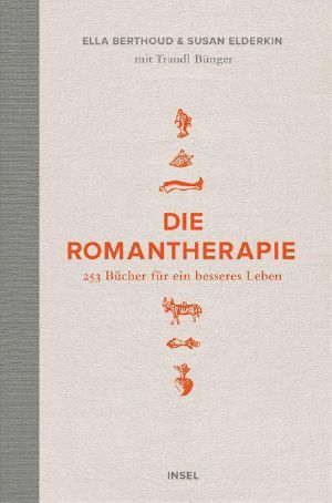 Die Romantherapie · 253 Bücher für ein besseres Leben