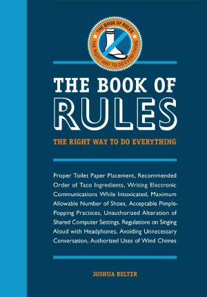 The Book of Rules · the Right Way to Do Everything