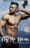 Fly Me Home (Rescue Squad Shifters Book 1)