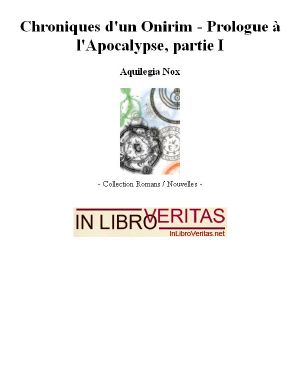 Chroniques D'Un Onirim - Prologue À L'Apocalypse, Partie I