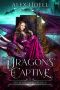 Dragons' Captive: Her Royal Dragon Pack