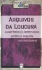 Arquivos Da Loucura · Juliano Moreira E a Descontinuidade Histórica Da Psiquiatria