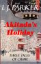 Akitada's Holiday (Akitada Short Stories)