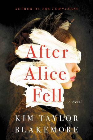 After Alice Fell · A Novel