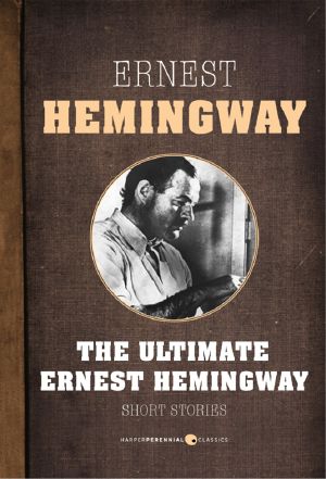 The Ultimative Ernest Hemmingway · Short Stories