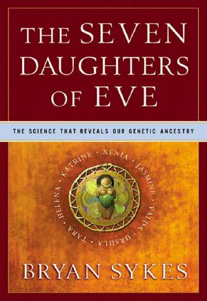 The Seven Daughters of Eve · The Science That Reveals Our Genetic Ancestry