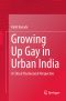 Growing Up Gay in Urban India: A Critical Psychosocial Perspective