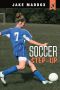 Soccer Step-Up, Jake Maddox JV Girls, Jake Maddox JV Girls: Soccer Step-Up