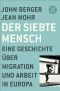 Der siebte Mensch · Eine Geschichte über Migration und Arbeit in Europa