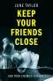 Keep Your Friends Close