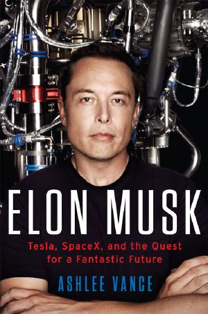 Elon Musk and the Quest for a Fantastic Future Young Reader’s Edition