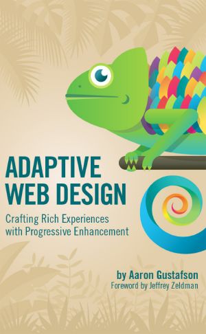 Adaptive Web Design · Crafting Rich Experiences With Progressive Enhancement