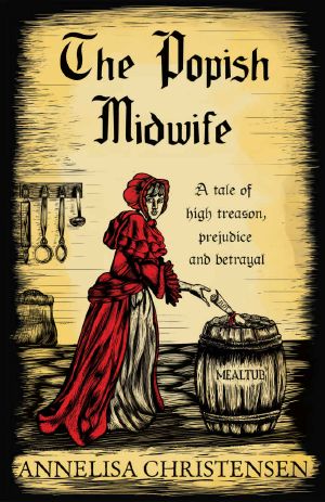 The Popish Midwife · A tale of high treason, prejudice and betrayal