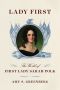 Lady First, The World of First Lady Sarah Polk