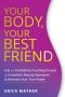 Your Body, Your Best Friend