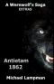 Antietam 1862 · A Werewolf's Saga Extras