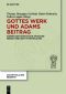 Gottes Werk und Adams Beitrag · Formen der Interaktion zwischen Mensch und Gott im Mittelalter