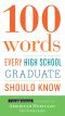 100 Words Every High School Graduate Should Know