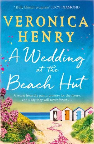 A Wedding at the Beach Hut · the Escapist and Feel-Good Read of 2020 From the Bestselling Author of THE BEACH HUT