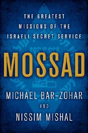 Mossad · the Greatest Missions of the Israeli Secret Service