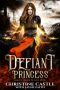 Defiant Princess (Assassin Dragon Princess Trilogy Book 1)