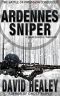 Ardennes Sniper · A World War II Thriller