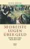 30 dreiste Lügen über das Geld · Befreie dein Leben.Rette dein Geld