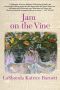 Jam on the Vine: A Novel