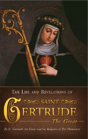 The Life and Revelations of Saint Gertrude the Great