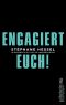 Engagiert Euch!