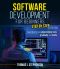 SOFTWARE DEVELOPMENT FOR BEGINNERS STEP BY STEP · Learn How To Use Programming Tools Gradually And Easily