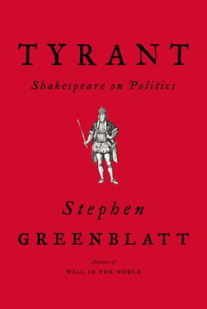 Tyrant · Shakespeare on Politics