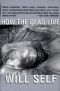 How the Dead Live